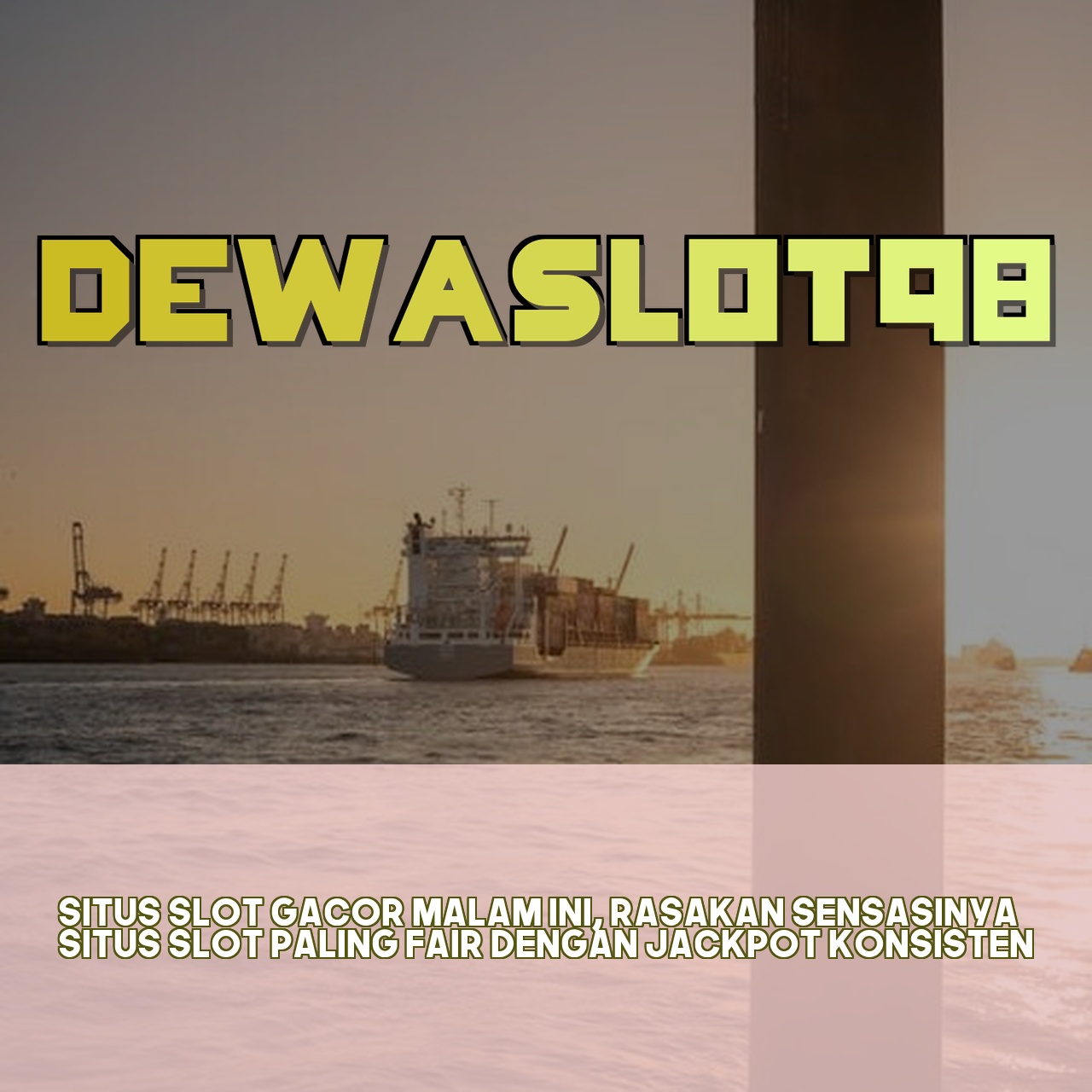 DEWASLOT98
